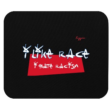 Discover I like Race, I hate Racism Mouse Pads