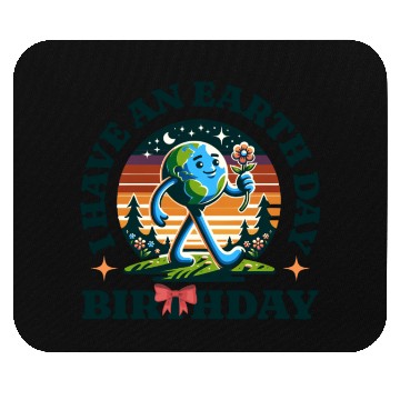 Discover I Have An Earth Day Birthday Nature Earth Day 2025 Mouse Pads