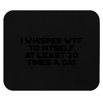 Discover I Whisper WTF To Myself Retro Mouse Pads