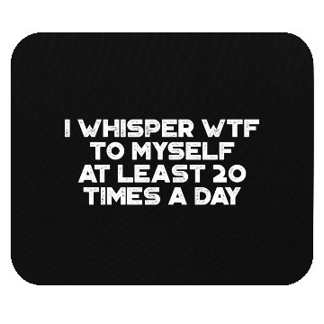 Discover I Whisper WTF To Myself White Retro Mouse Pads