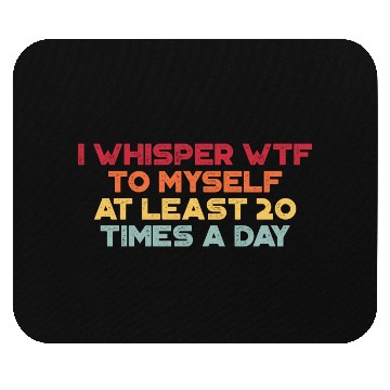Discover I Whisper WTF To Myself Sunset Retro Mouse Pads