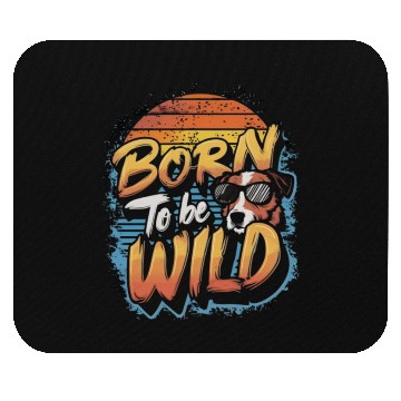 Discover BORN TO BE WILD Mouse Pads