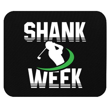 Discover Hilarious Shank Week Golf Mouse Pads