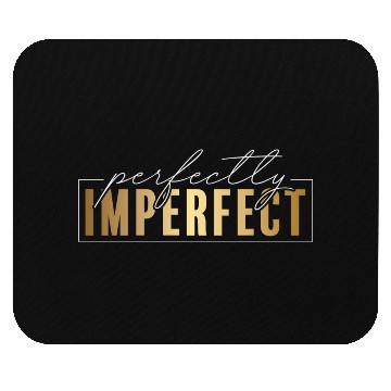 Discover Perfectly Imperfect (white) Mouse Pads