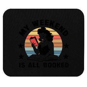 Discover My weekend is all booked Mouse Pads