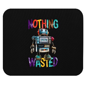 Discover Nothing Wasted Robot Mouse Pads