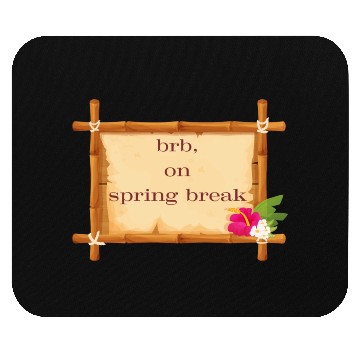 Discover BRB: Spring Break Collection - Embrace the Vibes! Mouse Pads