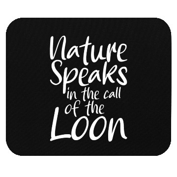 Discover Nature Speaks In The Call Of The Loon Mouse Pads
