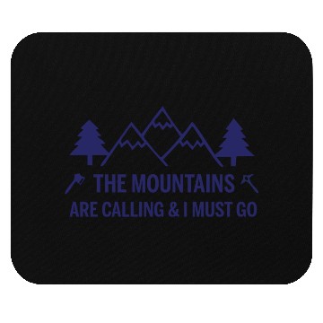Discover The Mountains are Calling and I Must Go Mouse Pads
