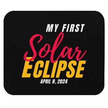 Discover My First Total Solar Eclipse April 8, 2024 Mouse Pads