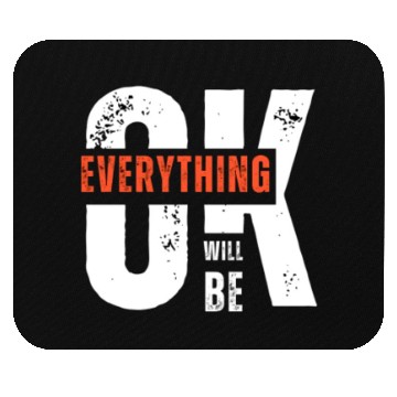Discover Everything Will Be Okay Mouse Pads