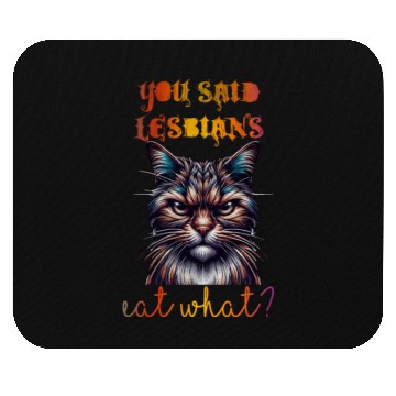 Discover You said lesbians eat what Mouse Pads