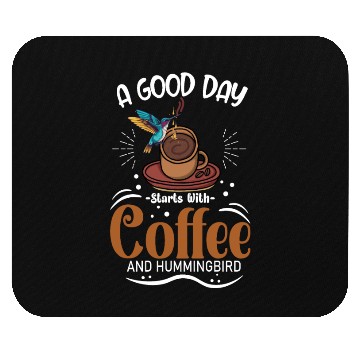 Discover A Good Day Starts With Coffee And Hummingbird Mouse Pads