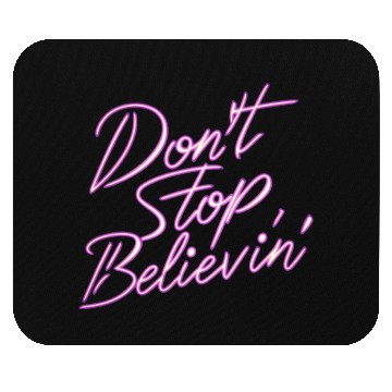 Discover Don t Stop Believin Mouse Pads
