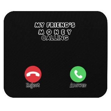 Discover My friends money Mouse Pads