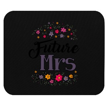 Discover Bridal Future Mrs Mouse Pads