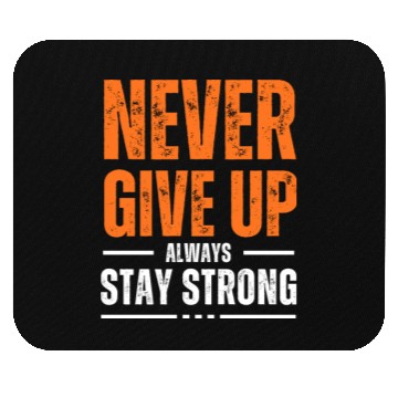 Discover Never Give Up Always Stay Strong Mouse Pads