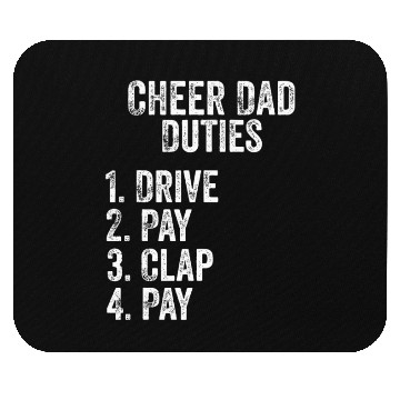 Discover Fathers Day Funny Cheer Dad Duties Drive Pay Clap Mouse Pads