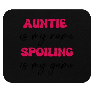 Discover auntie is my name, spoiling is my game/aunt gift Mouse Pads