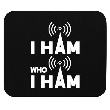 Discover I Ham Who I Ham Fun Ham Radio Operator Mouse Pads