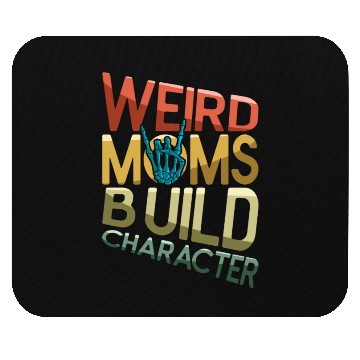 Discover Weird Moms Build Character Retro Mother's Day Mouse Pads