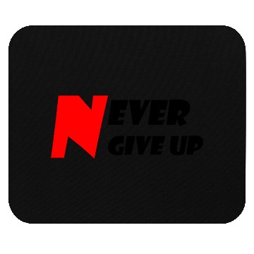 Discover Never Give Up Mouse Pads