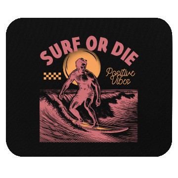 Discover Surf Or Die Positive Vibes Mouse Pads