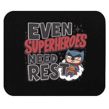 Discover even superheroes need rest Mouse Pads