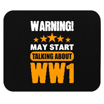 Discover Warning May Start Talking About WW1 History Mouse Pads