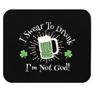 Discover I Sear To Drunk I'm Not God Funny Statement Mouse Pads