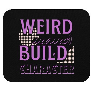 Discover Weird Moms Build Character Funny Gift For Best Mom Mouse Pads