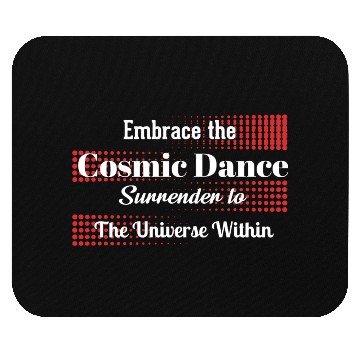 Discover Embrace the Cosmic Dance Mouse Pads