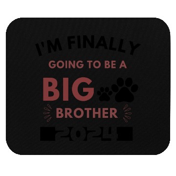 Discover I'm Finally Going to Be a, Cute Big Brother Mouse Pads
