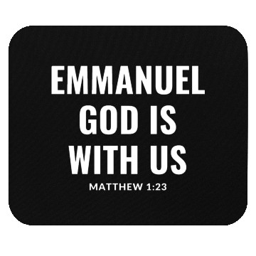 Discover Emmanuel God is with us (Matthew 1:23) Mouse Pads