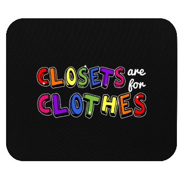 Discover LGBTQ Closets Are For Clothes Mouse Pads