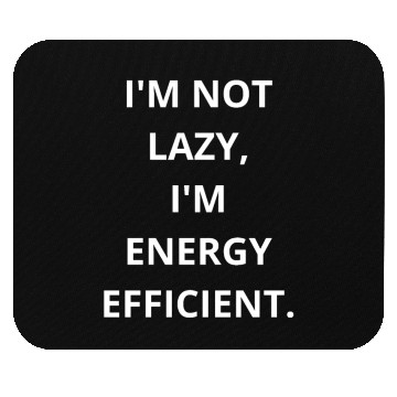 Discover Energy Efficient: Redefining Laziness with Sarcasm Mouse Pads