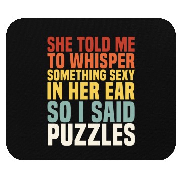 Discover Whisper Something Sexy PUZZLES Jigsaw Puzzlers Men Mouse Pads