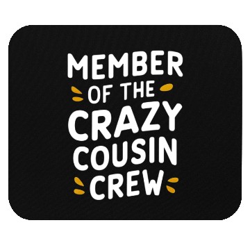 Discover “Crazy Cousin Crew” Matching Cousin Mouse Pads