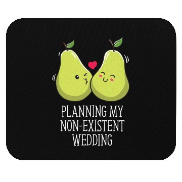 Discover Planning My Non Existent Wedding Funny Couples Hum Mouse Pads