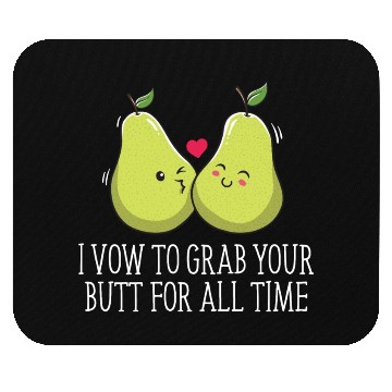 Discover I Vow To Grab Your Butt For All Time Funny Wedding Mouse Pads