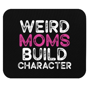 Discover Weird Moms Build Character Mouse Pads