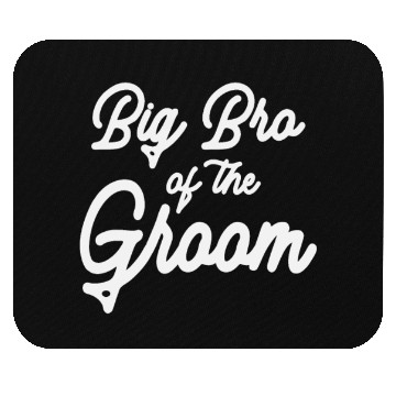 Discover Big Bro Of The Groom - Bachelor Bash Edition Mouse Pads