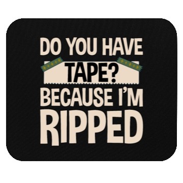 Discover Do You Have Tape Because I'm Ripped 2 Mouse Pads