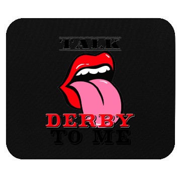 Discover Novelty Talk Derby To Me Mouse Pads