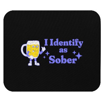 Discover Beer I Identify As Sober Mouse Pads