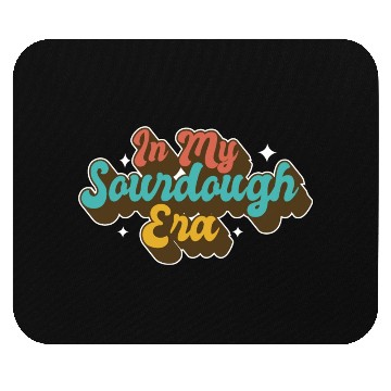Discover In My Sourdough Era Home Baker Funny Bread Baking Mouse Pads
