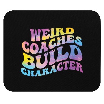 Discover Weird Coaches Build Character Coach Mouse Pads