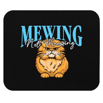 Discover Mewing Not Meowing Funny Cat Meme Jawline Mouse Pads