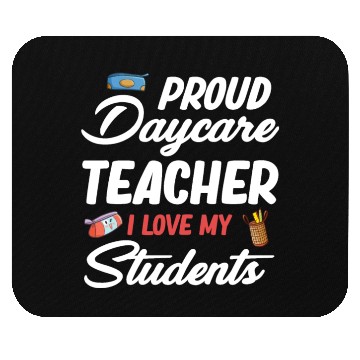 Discover Proud Daycare Teacher I Love My Little Students Mouse Pads