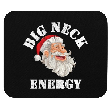 Discover Big Neck Energy Winter Funny Mouse Pads Saying